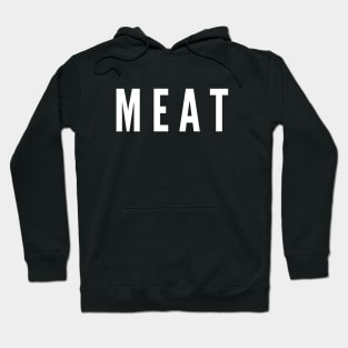 Meat- a simple word design for people who enjoy meat Hoodie